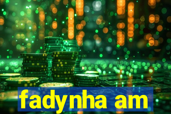 fadynha am